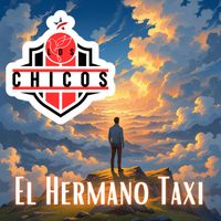 Los Chicos - El Hermano Taxi