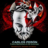 Carlos Perón - Future Memories of the Anunnaki