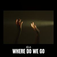 Jela - Where Do We Go
