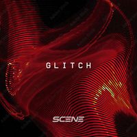 Scene - GLITCH