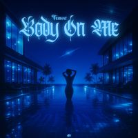 Ferhat - Body on Me