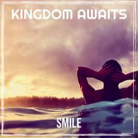smile - Kingdom Awaits (Explicit)