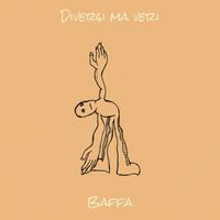 Baffa - Diversi ma veri
