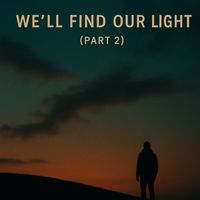 Thomas Gerundo - We’ll Find Our Light (Part 2)