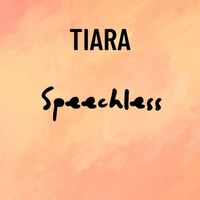 Tiara - Speechless