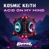 Kosmic Keith - Acid On My Mind