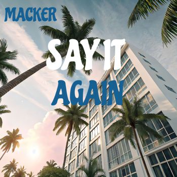 Macker - Say it again (Explicit)