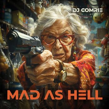 DJ Comrie - Mad As Hell (Explicit)