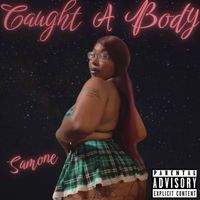 Samone - Caught A Body (Explicit)