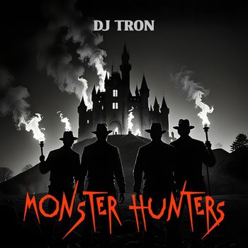 DJ Tron - Monster Hunters