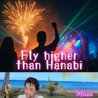 Masa - Fly higher than Hanabi