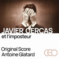 Antoine Glatard - Javier Cercas et l'imposteur (Original Motion Picture Soundtrack)