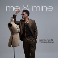 Eric Benét, Melanie Fiona - Me & Mine