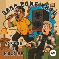 Virtue & Muli MC - Bass Come Thru