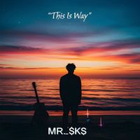 MR. $KS - This is Way