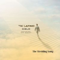 Vic Latino - Cielo (The Wedding Song)