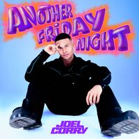 Joel Corry - Another Friday Night (Extended [Explicit])