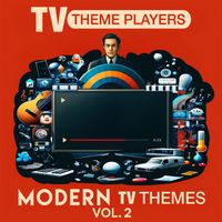 TV Theme Players - Modern TV Themes, Vol. 2