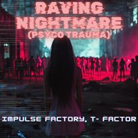 IMPULSE FACTORY - Raving Nightmare (Psyco Trauma)