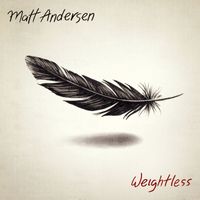 Matt Andersen - Weightless