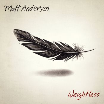 Matt Andersen - Weightless