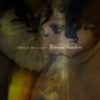 Angela McCluskey - Between Ourselves