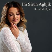 Silva Hakobyan - Im Sirun Aghjik