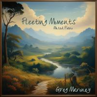 Greg Maroney - Fleeting Moments (Muted Piano)