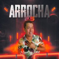 Márcio José - Arrocha 2.5