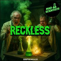 Mad Scientists - Reckless