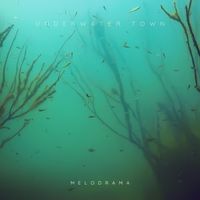 Melodrama - Underwater Town