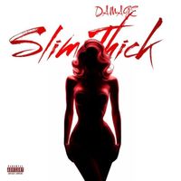 DAMAGE - Slim Thick (Explicit)
