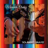 Mariachi Ordaz - Solamente Una Vez (Mariachi)