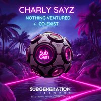 Charly Sayz - Nothing Ventured & Co-Exist