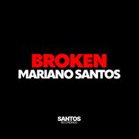 Mariano Santos - Broken (Original Mix)