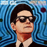 John Kill - Lonely Dreams: A Tribute to Roy Orbison