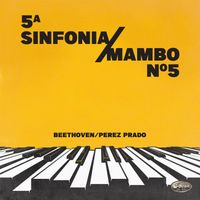 Perez Prado - La 5ta Sinfonía/Mambo N°5