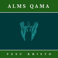 Alms Qama - Yesu Kristo (Explicit)
