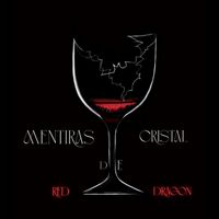 Red Dragon - Mentiras De Cristal