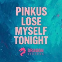 Pinkus - Lose Myself Tonight