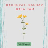 Flutewala - Raghupati Raghav Raja Ram