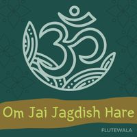 Flutewala - Om Jai Jagdish Hare