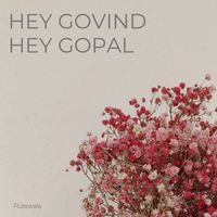 Flutewala - Hey Govind Hey Gopal
