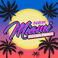 Nek - Miami (Royan Remix)