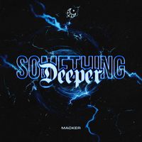 Macker - Something Deeper