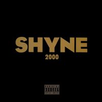Shyne - SHYNE 2000 (Best of Freestyles [Explicit])