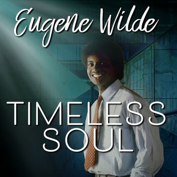 Eugene Wilde - Timeless Soul