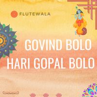 Flutewala - Govind Bolo Hari Gopal Bolo