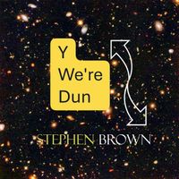 Stephen Brown - Y We're Dun