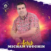 Achik - Micham Youghin